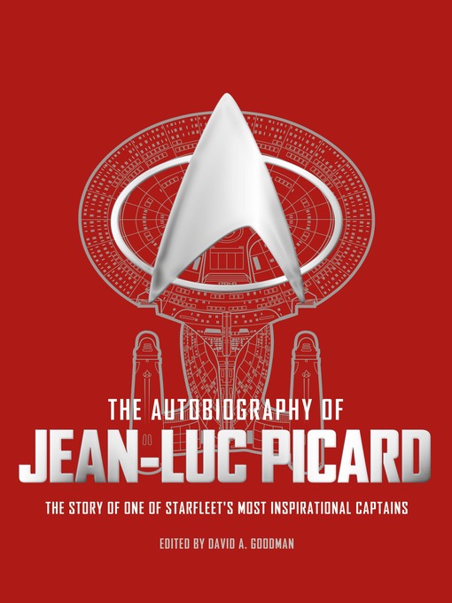 Title details for The Autobiography of Jean-Luc Picard by David A. Goodman - Available